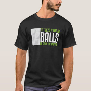 T-shirt Il Faut Beaucoup De Ballons Au Golf Comme Je Le Fa
