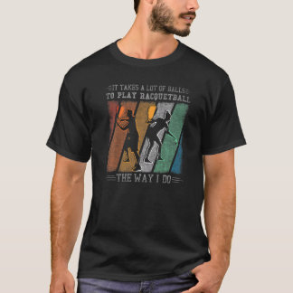 T-shirt Il Faut Beaucoup De Ballons Pour Jouer Racquetball