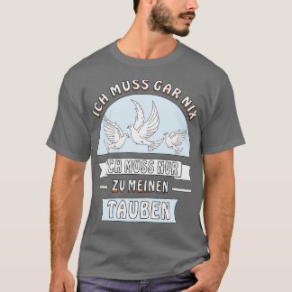 T-SHIRT IL FAUT JUSTE ÊTRE À MES PIGEONS 1