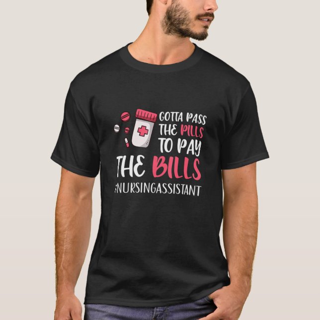 T-shirt Il Faut Passer Les Pilules Pour Payer Les Bills In (Devant)