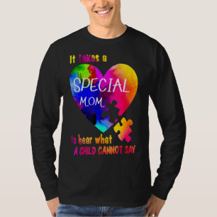 T-shirt Il Faut Une Maman Spéciale Pour Entendre Ce Que L'