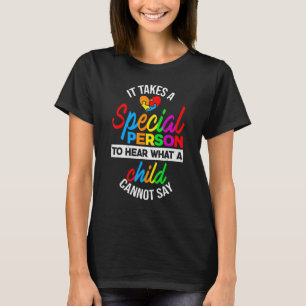 T-shirt Il Faut Une Personne Spéciale Pour Entendre Ce Qu'