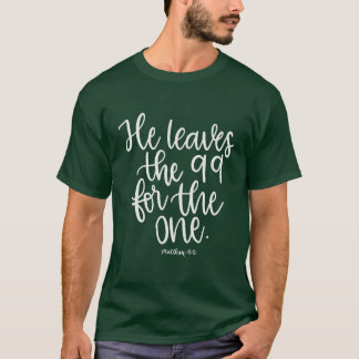 T-shirt Il Feuille le 99 pour l'Un - Matthieu 18:12 -