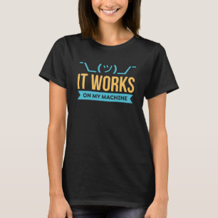 T-shirt Il fonctionne sur ma machine Programmation et Coda