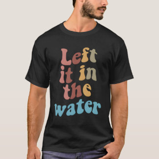T-shirt Il L'A Laissé Dans Le Baptême De L'Eau