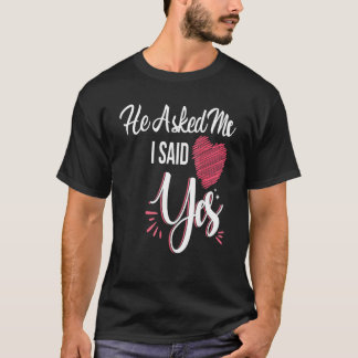 T-shirt Il M'A Demandé Et J'Ai Dit Oui Proposition De Mari
