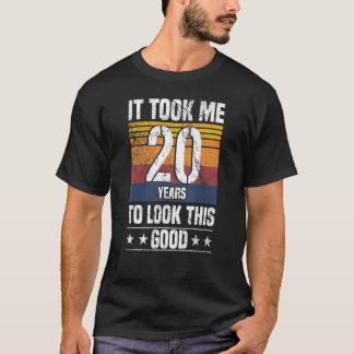 T-shirt Il M'A Fallu 20 Ans Pour Regarder Ce Bon 20 Ans D'