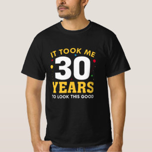 T-shirt Il M'A Fallu 30 Ans Pour Voir Ce Bon