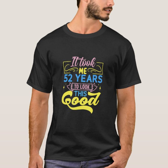 T-shirt Il M'A Fallu 52 Ans Pour Voir Ce Bon (Devant)