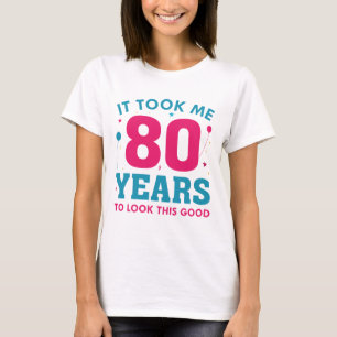 T-shirt Il M'A Fallu 80 Ans Pour Voir Ce Bon