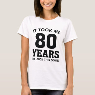 T-shirt Il M'A Fallu 80 Ans Pour Voir Ce Bon