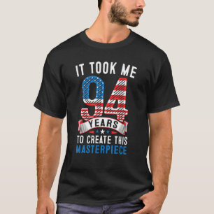 T-shirt Il M'A Fallu 94 Ans Pour Créer Ce Chef-D'Oeuvre 94
