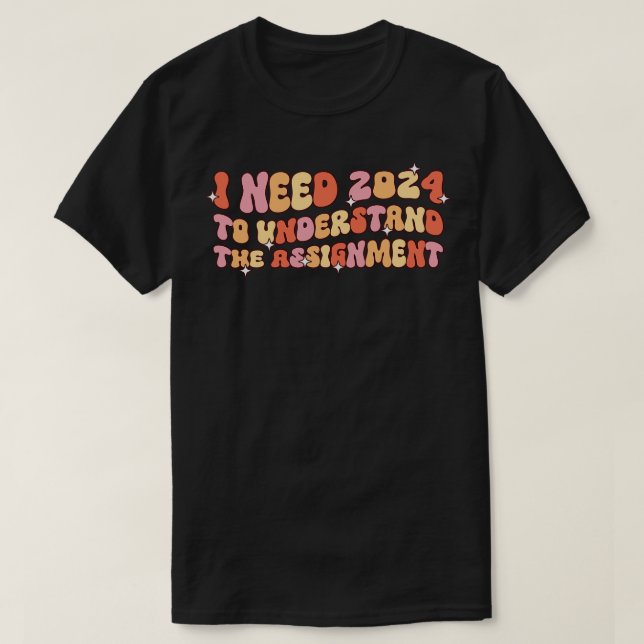 T-shirt il me faut 2024 pour comprendre l'affectation (Design devant)