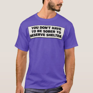 T-shirt Il Ne Faut Pas Être Sobre Pour Mériter Un Refuge H