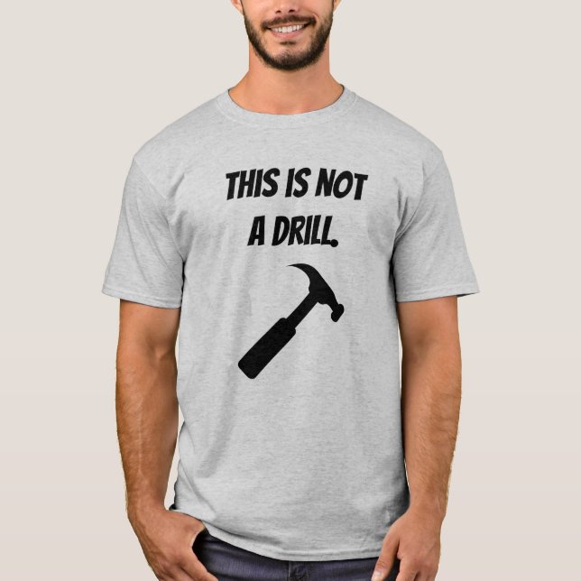 T-shirt Il Ne S'Agit Pas D'Un Exercice - Drôle Marteau, Mé (Devant)