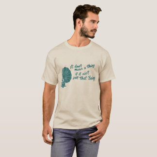 T-shirt Il ne signifient pas une chose s'il n'a pas cette