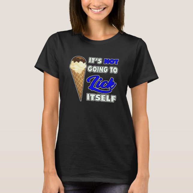 T-shirt Il ne va pas Lick ItSelf Ice Cream Cone 5 (Devant)