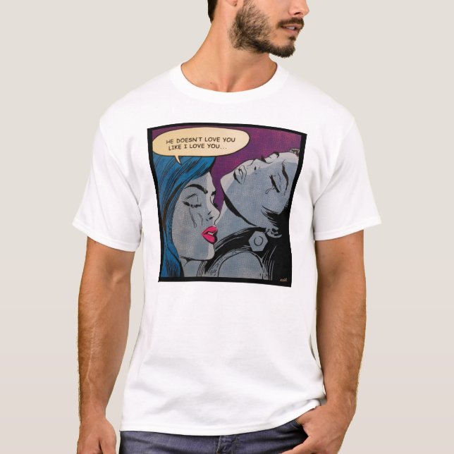 T-shirt "Il ne vous aime pas aiment je t'aime" (la (Devant)