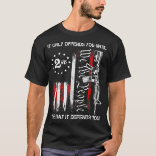 T-shirt Il Ne Vous Offense Que Jusqu'Au Jour Où Il Vous Dé
