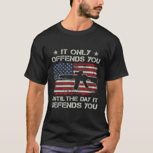 T-shirt Il Ne Vous Offense Que Jusqu'Au Jour Où Il Vous Dé