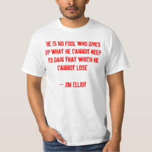 T-shirt "Il n'est aucun imbécile qui abandonne ce qu'il n