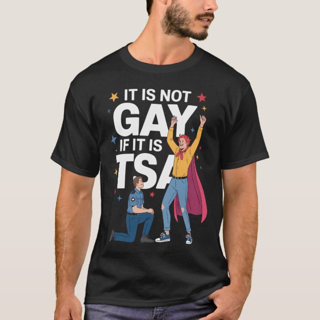 T-shirt Il N'Est Pas Gay S'Il Est TSA Funky Security Airli (Devant)