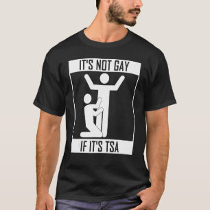 T-shirt Il N'Est Pas Gay S'Il S'Agit De Sécurité