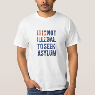 T-shirt Il n'est pas illégal de demander l'asile -