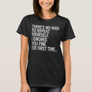T-shirt Il n'est pas nécessaire de se répéter humour adult