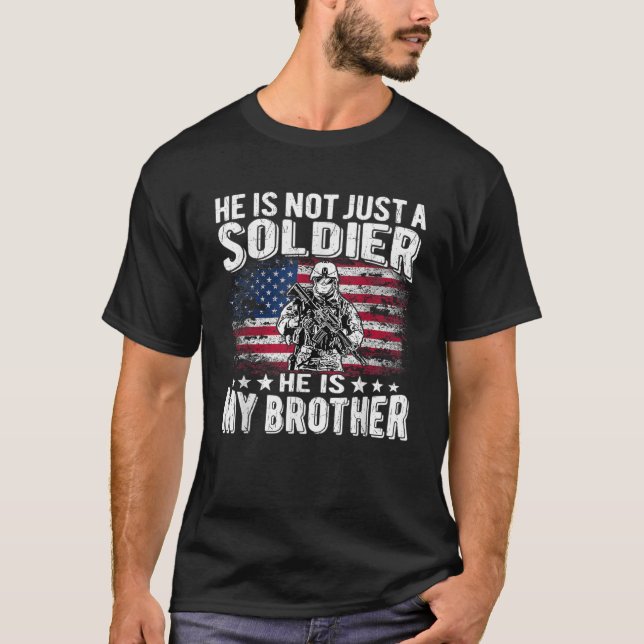 T-shirt Il N'Est Pas Seulement Un Soldat Il Est Mon Frère  (Devant)