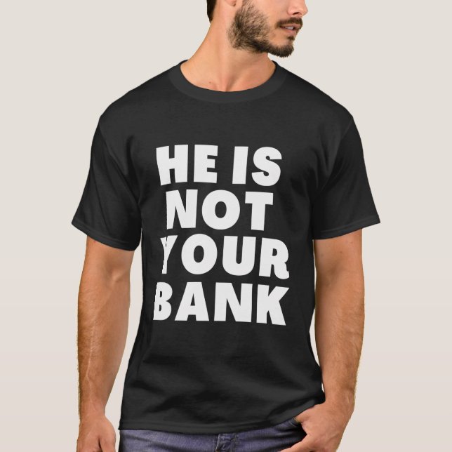 T-shirt Il N'Est Pas Votre Banque (Devant)