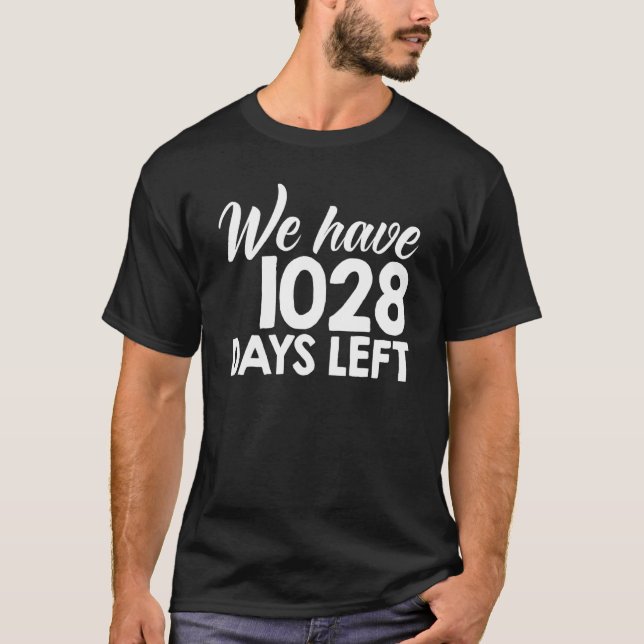 T-shirt Il Nous Reste 1028 Jours Climat Nous Avons 1028 Jo (Devant)