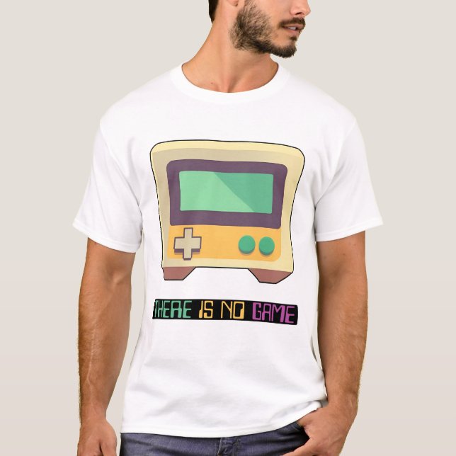 T-shirt Il N'Y A Aucun Jeu (Devant)