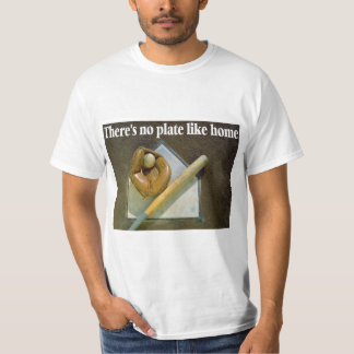 T-shirt Il n'y a aucun PLAT comme la maison