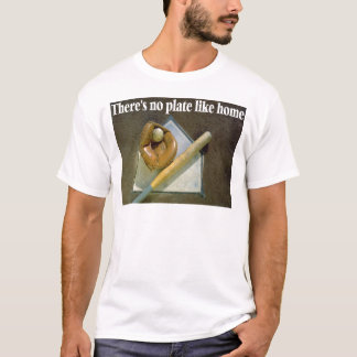 T-shirt Il n'y a aucun plat comme la maison