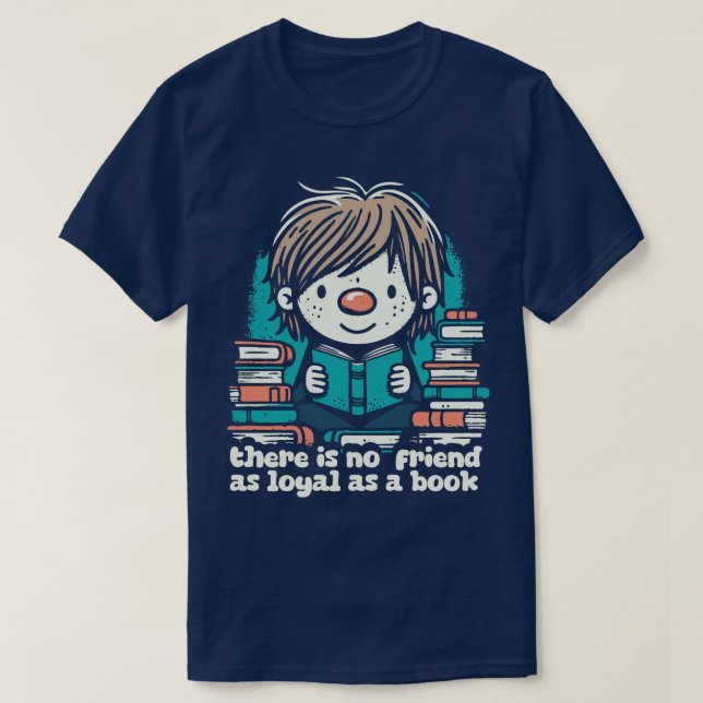 T-shirt Il N'Y A Pas D'Ami Aussi Loyal Que Le Livre (Design devant)