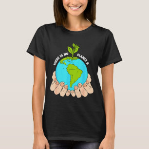 T-shirt Il n'y a pas d'autre planète B pour l'anniversaire
