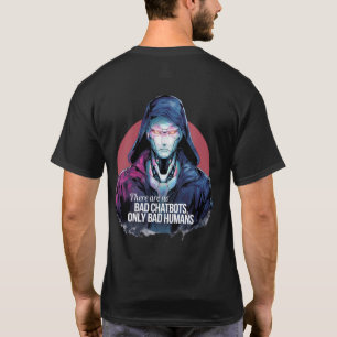 T-shirt 🤖 Il n'y a pas de Bad Chatbots seulement de Bad H