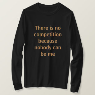 T-shirt Il n'y a pas de concurrence, de provocation