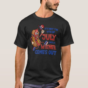 T-shirt Il N'Y A Pas De Fête Jusqu'À Ce Que Mon Wiener Sor