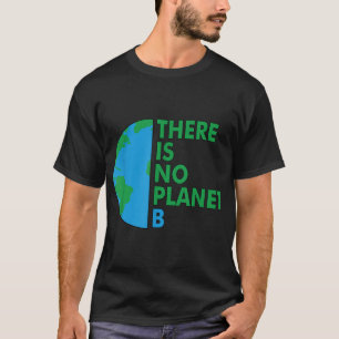 T-shirt Il n'y a pas de Jour des terres Planet B De l'envi
