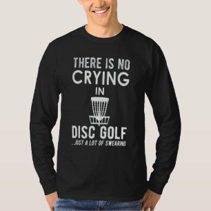 T-shirt Il n'y a pas de larmes dans le disk golf  Joueur d
