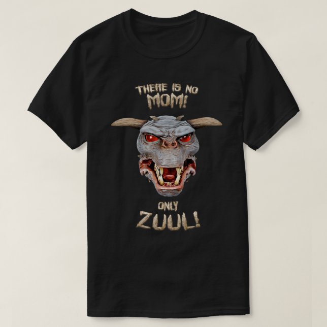 T-shirt Il n'y a pas de maman que Zuul (Design devant)