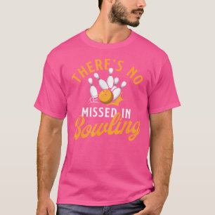 T-shirt Il N'Y A Pas De Manque Dans Bowling Bowling Bowler