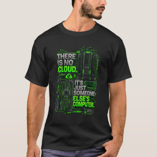 T-shirt Il N'y a Pas de Nuage Drôle Programmeur Tech Serve