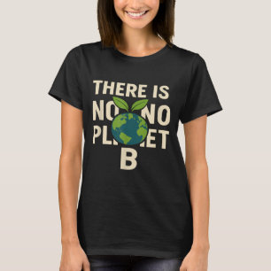 T-shirt Il n'y a pas de planètes B Jour de la Terre Eco-ni