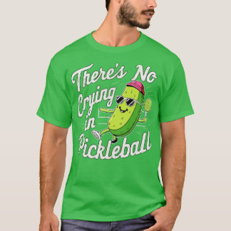 T-shirt Il N'Y A Pas De Pleurage Dans Pickleball 2