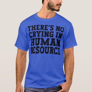 T-shirt Il N'Y A Pas De Pleurage Dans Son humour Rare Des