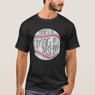 T-shirt Il n'y a pas de Pleure dans Baseball Funny Sports 