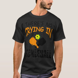 T-shirt Il n'y a pas de pleurs à Pickleball drôle cadeau p